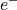e^-